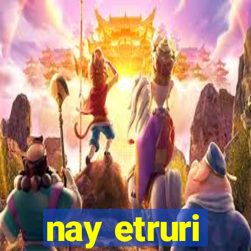 nay etruri